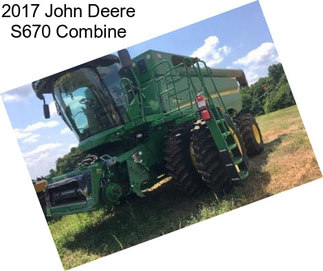 2017 John Deere S670 Combine