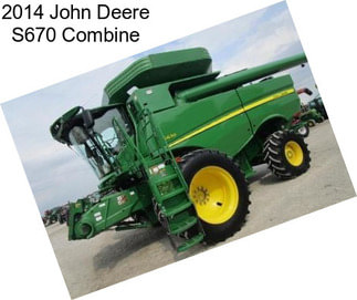 2014 John Deere S670 Combine