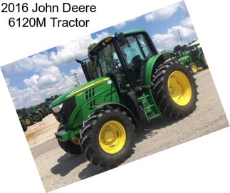 2016 John Deere 6120M Tractor