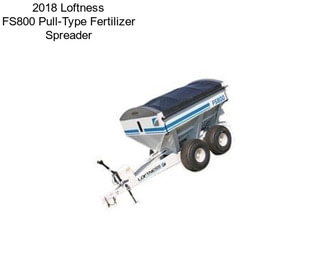 2018 Loftness FS800 Pull-Type Fertilizer Spreader