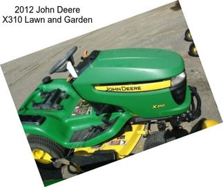 2012 John Deere X310 Lawn and Garden