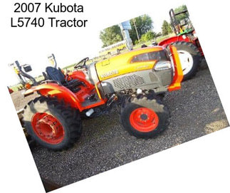 2007 Kubota L5740 Tractor