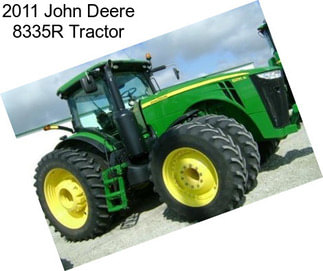 2011 John Deere 8335R Tractor