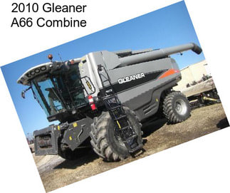 2010 Gleaner A66 Combine