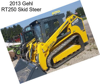 2013 Gehl RT250 Skid Steer