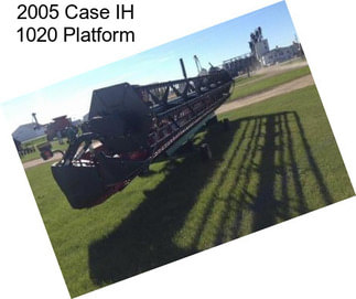 2005 Case IH 1020 Platform