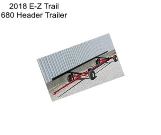 2018 E-Z Trail 680 Header Trailer
