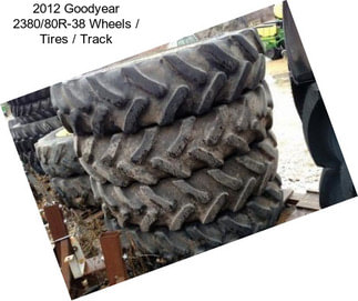 2012 Goodyear 2380/80R-38 Wheels / Tires / Track