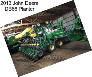 2013 John Deere DB66 Planter