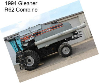 1994 Gleaner R62 Combine