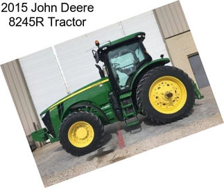 2015 John Deere 8245R Tractor