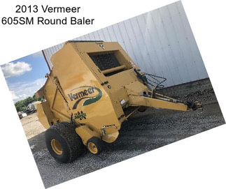 2013 Vermeer 605SM Round Baler