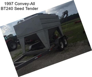1997 Convey-All BT240 Seed Tender