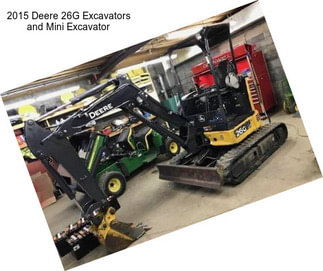 2015 Deere 26G Excavators and Mini Excavator