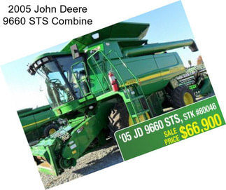 2005 John Deere 9660 STS Combine