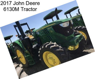 2017 John Deere 6130M Tractor