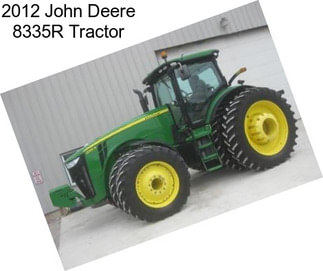 2012 John Deere 8335R Tractor