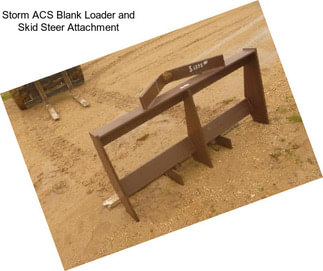 Storm ACS Blank Loader and Skid Steer Attachment