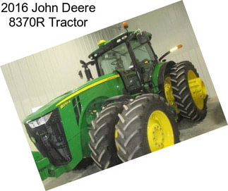 2016 John Deere 8370R Tractor