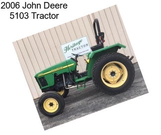 2006 John Deere 5103 Tractor