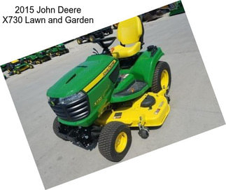 2015 John Deere X730 Lawn and Garden