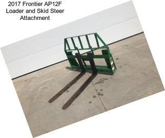 2017 Frontier AP12F Loader and Skid Steer Attachment