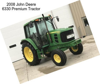 2008 John Deere 6330 Premium Tractor