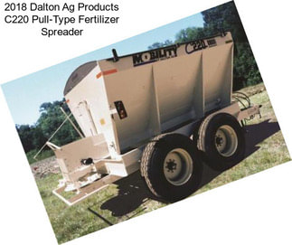 2018 Dalton Ag Products C220 Pull-Type Fertilizer Spreader