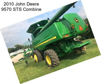 2010 John Deere 9570 STS Combine