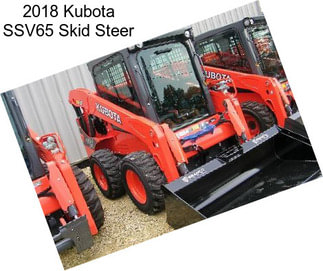 2018 Kubota SSV65 Skid Steer