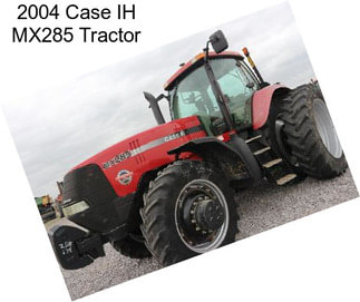 2004 Case IH MX285 Tractor