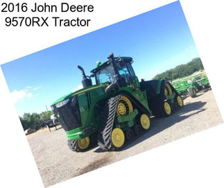 2016 John Deere 9570RX Tractor