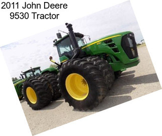 2011 John Deere 9530 Tractor