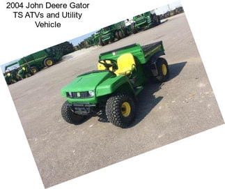 2004 John Deere Gator TS ATVs and Utility Vehicle