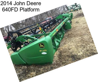 2014 John Deere 640FD Platform