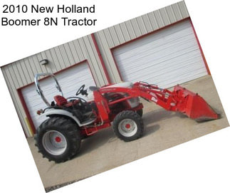 2010 New Holland Boomer 8N Tractor