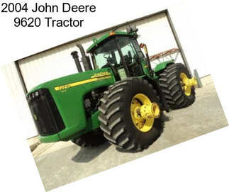 2004 John Deere 9620 Tractor