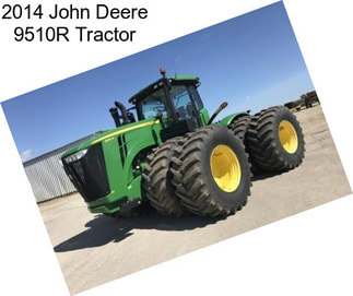 2014 John Deere 9510R Tractor