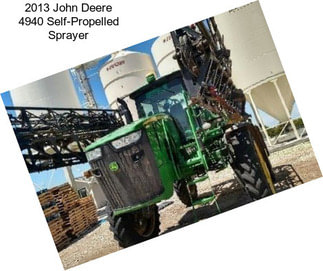 2013 John Deere 4940 Self-Propelled Sprayer