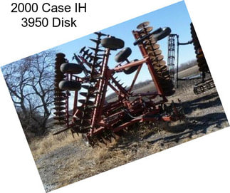 2000 Case IH 3950 Disk