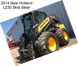 2014 New Holland L230 Skid Steer