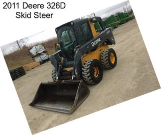 2011 Deere 326D Skid Steer