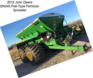 2012 John Deere DN345 Pull-Type Fertilizer Spreader