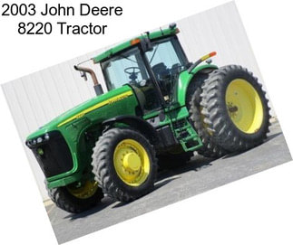 2003 John Deere 8220 Tractor