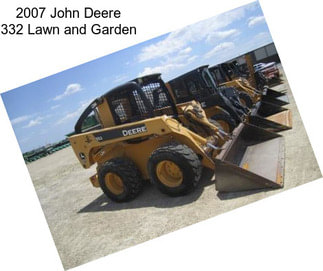 2007 John Deere 332 Lawn and Garden