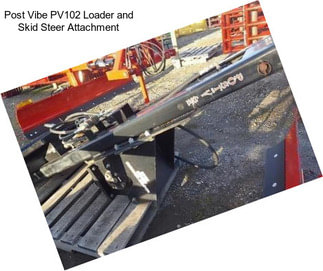 Post Vibe PV102 Loader and Skid Steer Attachment