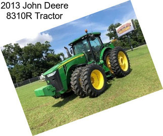 2013 John Deere 8310R Tractor