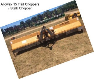 Alloway 15 Flail Choppers / Stalk Chopper