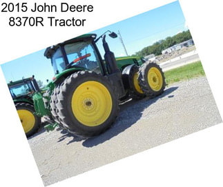 2015 John Deere 8370R Tractor