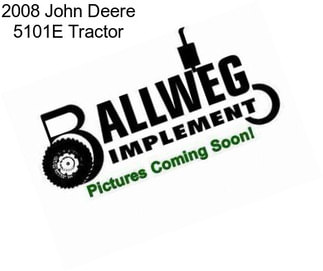 2008 John Deere 5101E Tractor